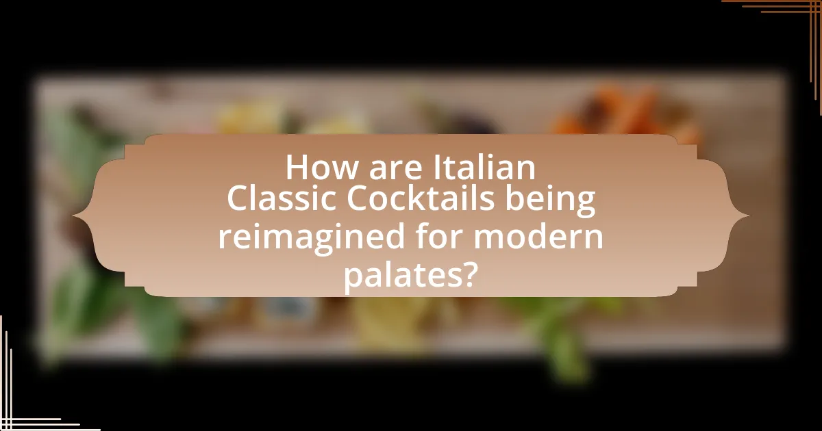 How are Italian Classic Cocktails being reimagined for modern palates?