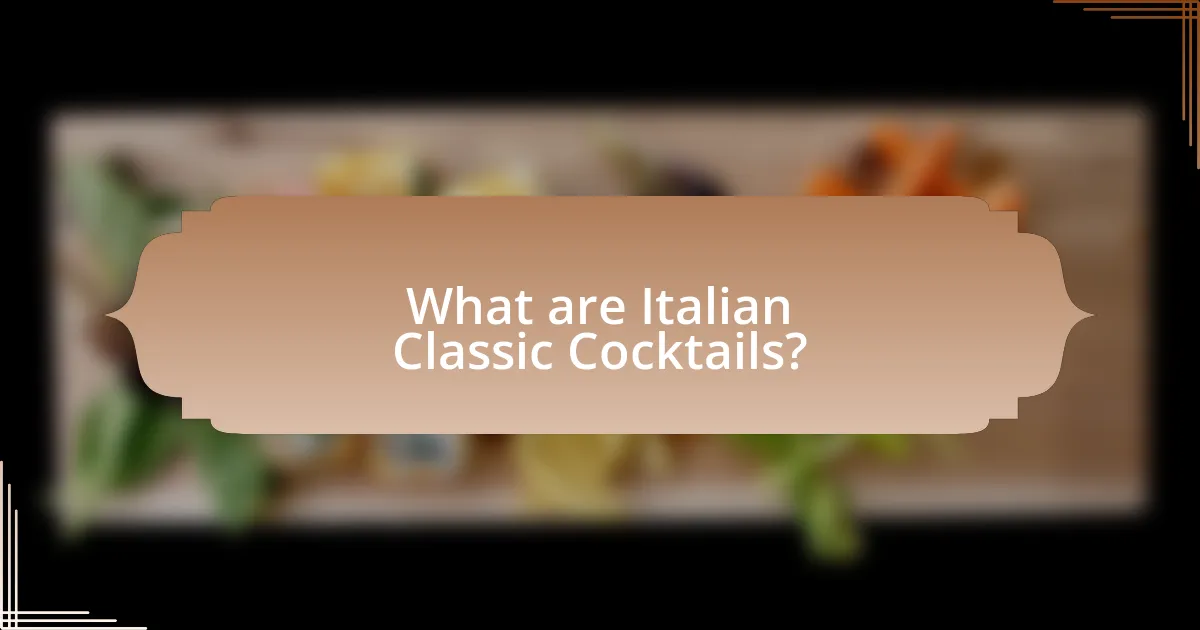 What are Italian Classic Cocktails?